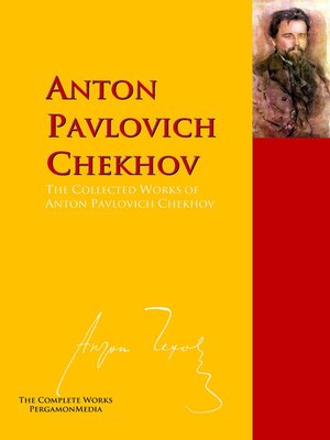 cover image of The Collected Works of Anton Pavlovich Chekhov